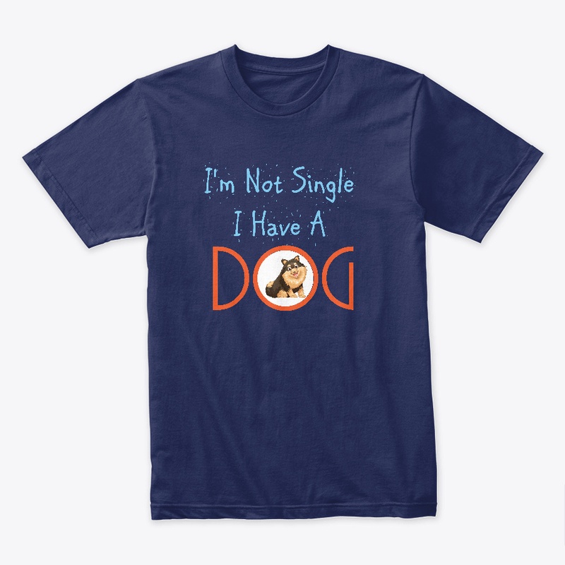 I'm Not Single I Have A Dog
