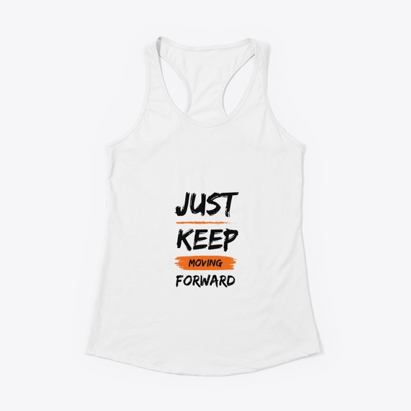 Just keep Moving Forward