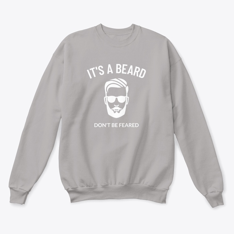 It's A Beard Don't Be Feared - White