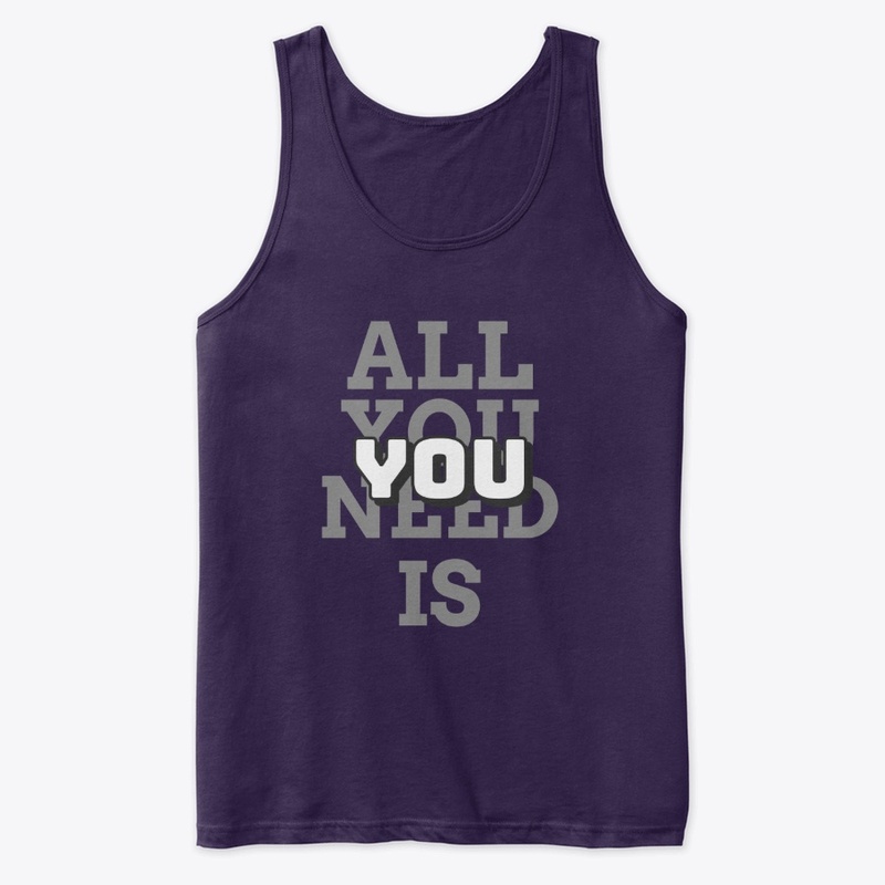 All you need is YOU