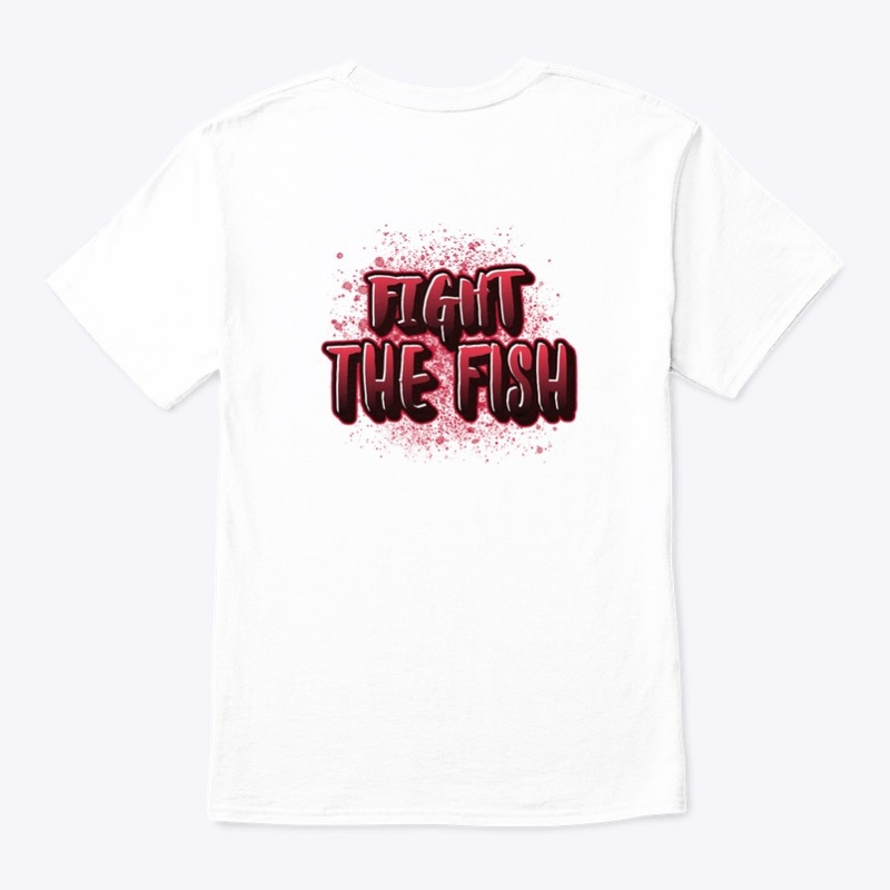 FIGHT THE FISH T-SHIRT