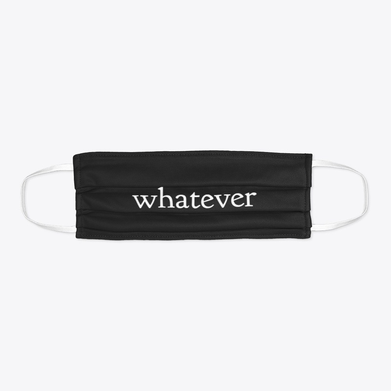 whatever mask