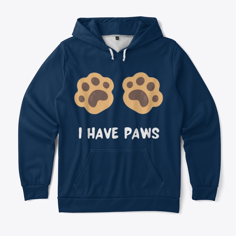 I HAVE PAWS Unisex Hoodie