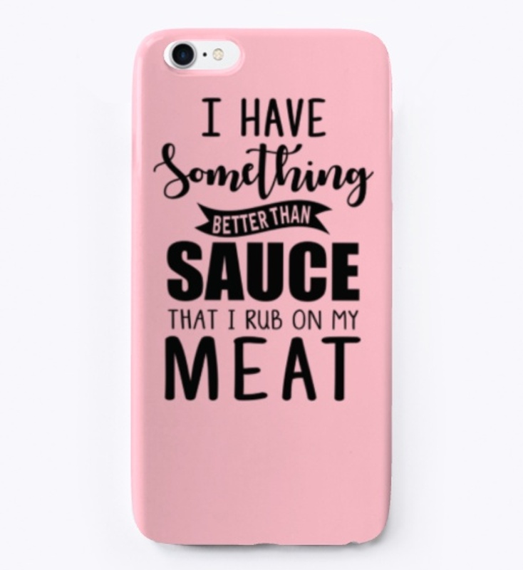 I have something better than sauce..