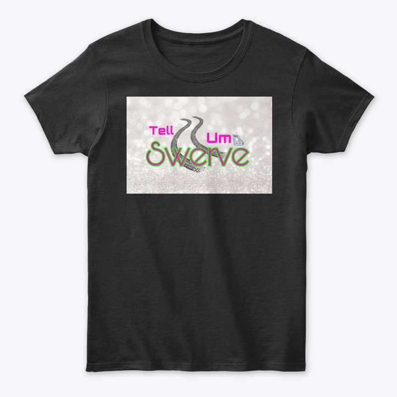 Tell um swerve (shimmer)