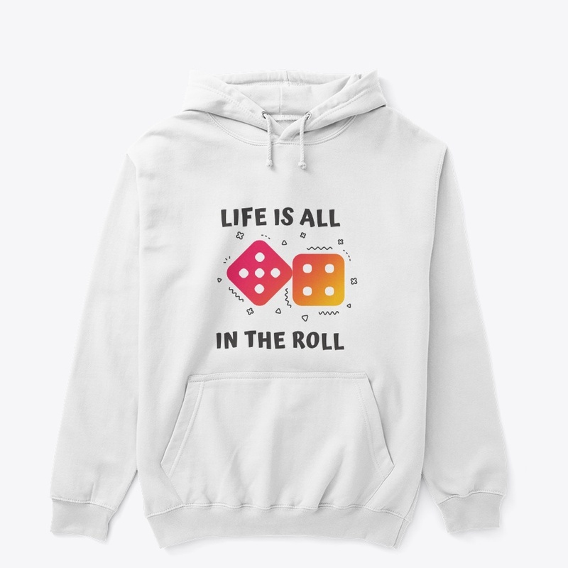 Life Is all in the roll