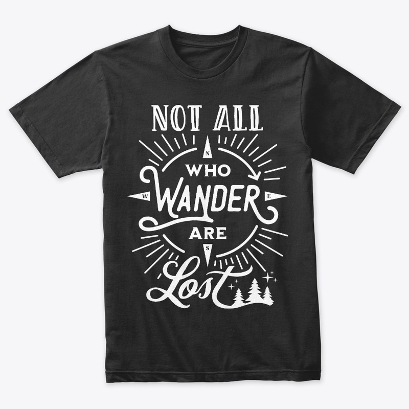 Not All Who Wander Are Lost – White Text