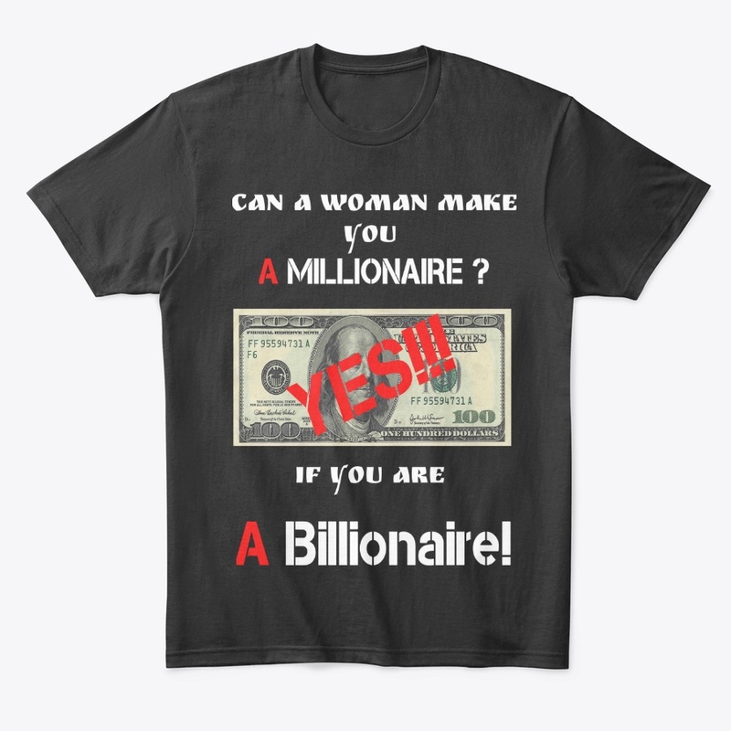 Can a woman make you a millionaire?
