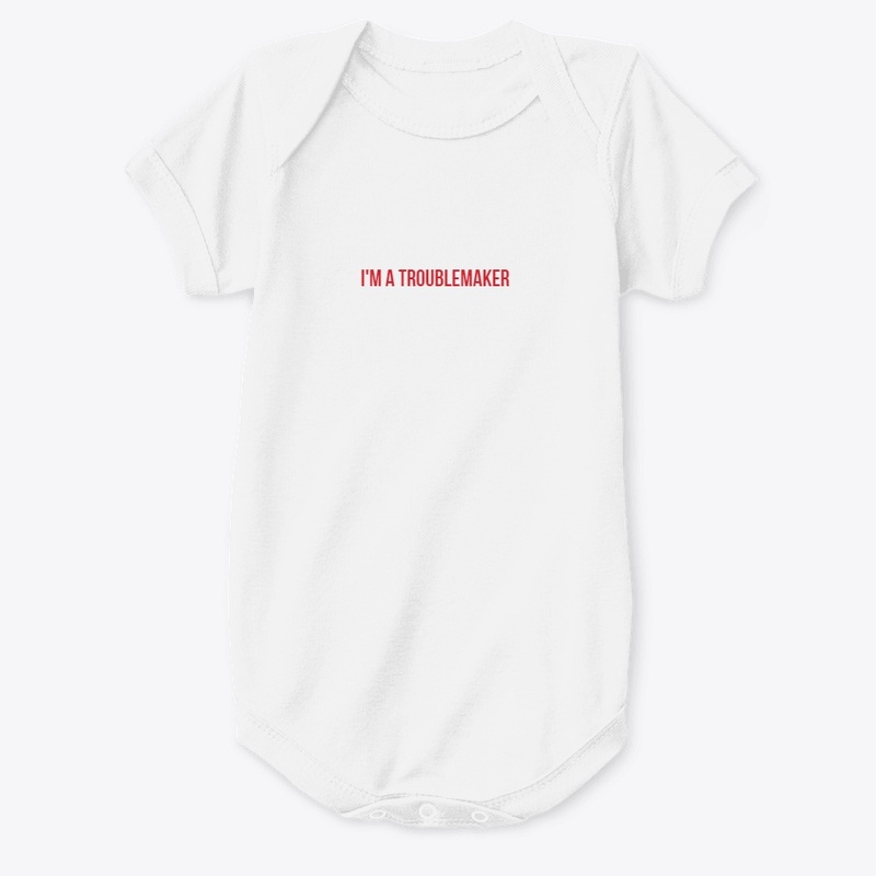 "I'm a Troublemaker" Premium Onesie