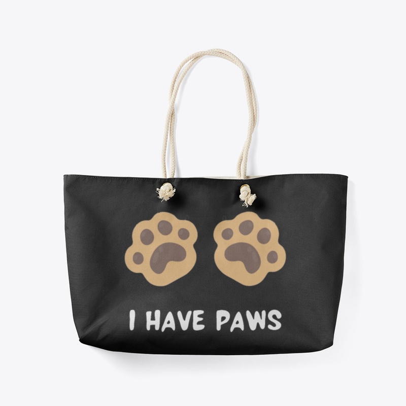 I HAVE PAWS Weekender Tote