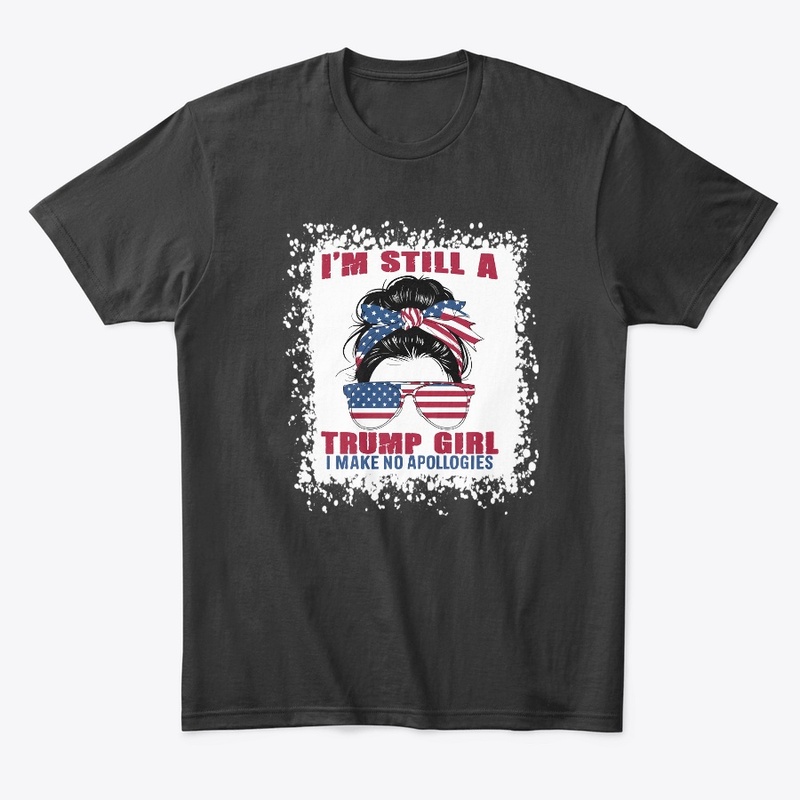 I'M STILL A TRUMP GIRL (Front and Back)