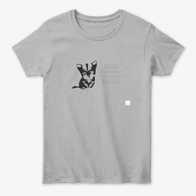 Never Trust A man who doesn't love cats