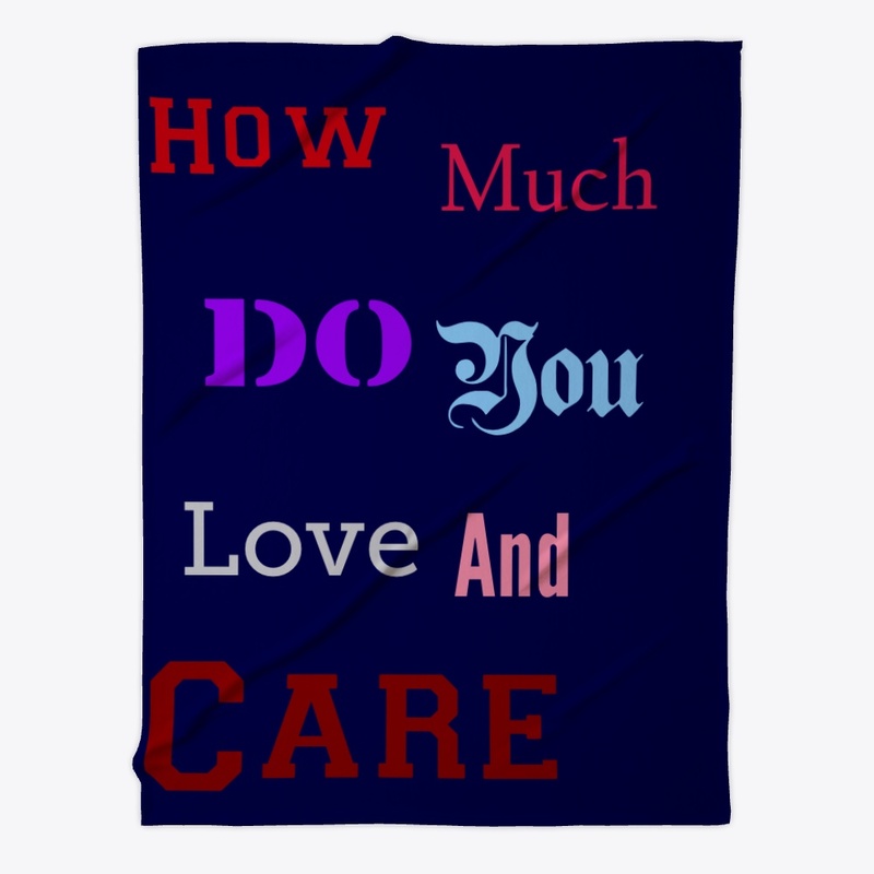 How Much Do You Love and Care