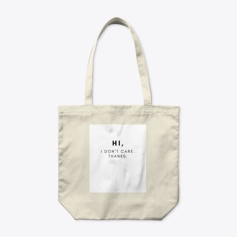 Hi, I Don't Care. Thanks.