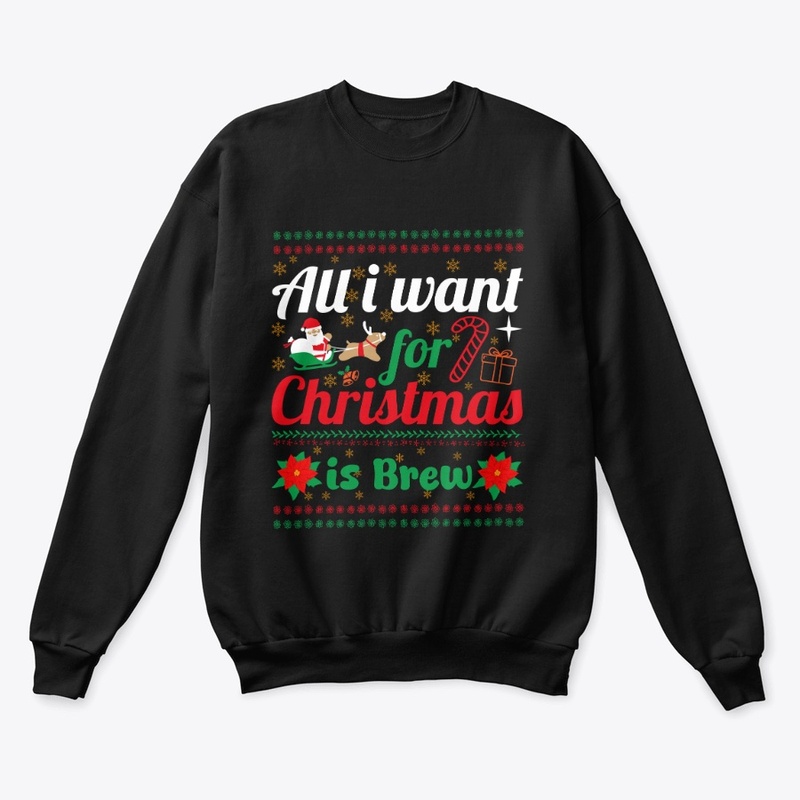  All I Want for Christmas is BrewT-Shirt