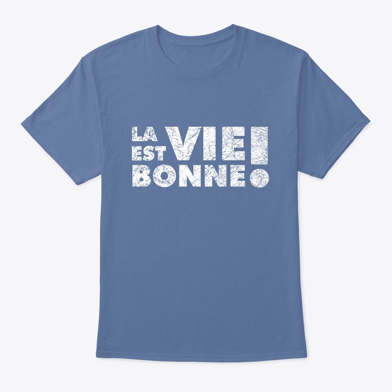 La vie est bonne
