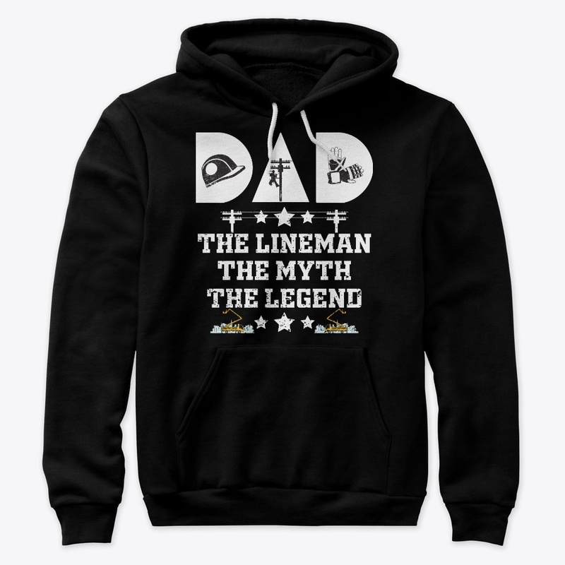Lineman Dad The Myth The Legend