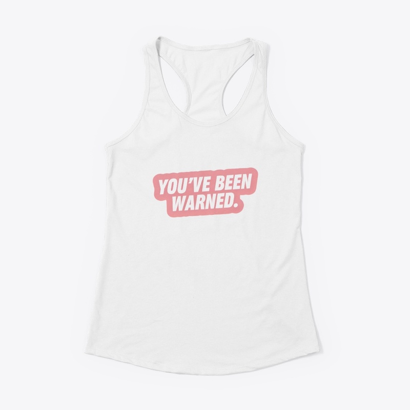 You Ve Been Warned 2026 - Women's Racerback Tank