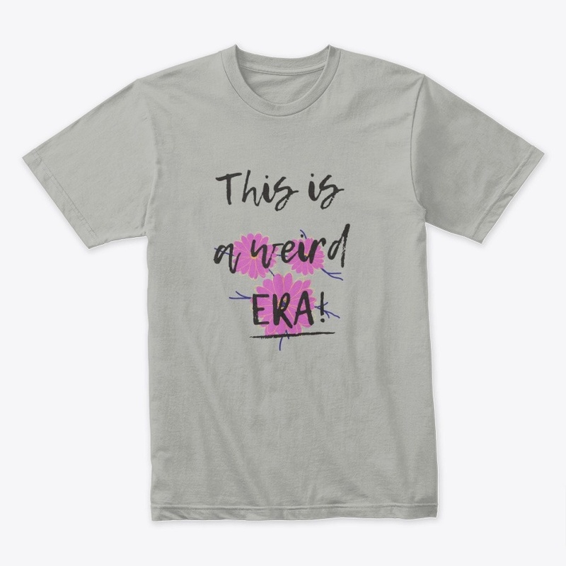 Graphic tee for weird ERA  TShirt