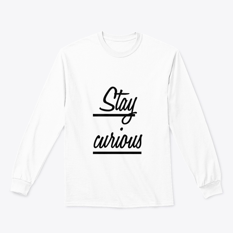 Stay curious 
