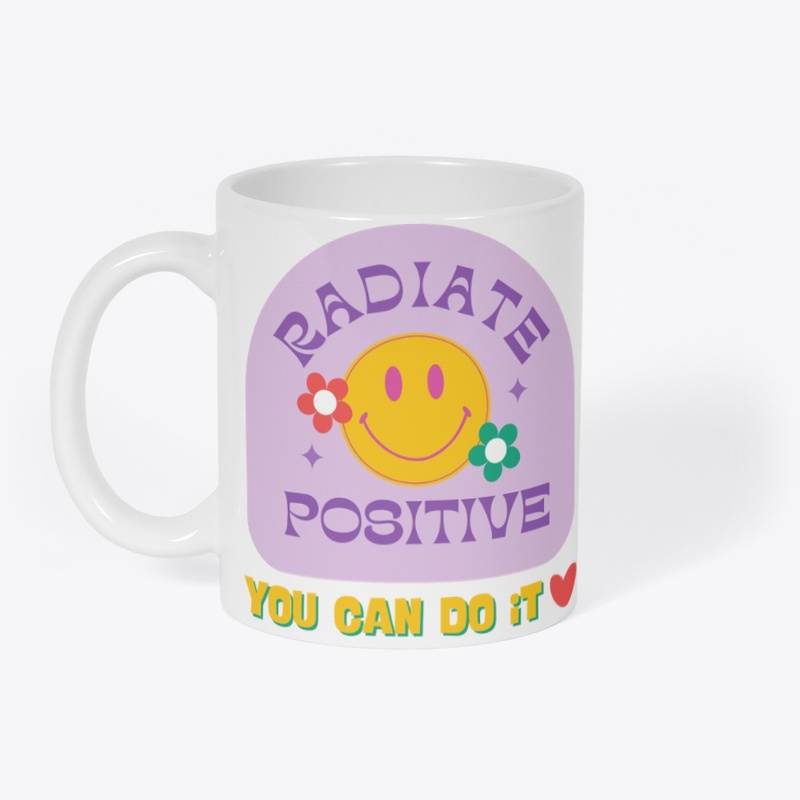 Radiate Positivity You Can Do iT