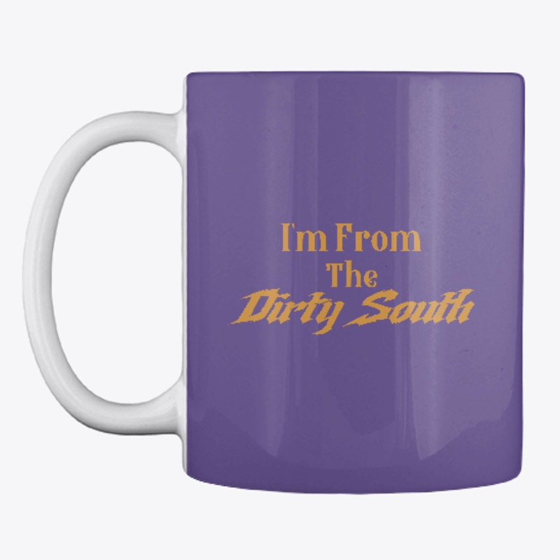 I'm From The Dirty South Design