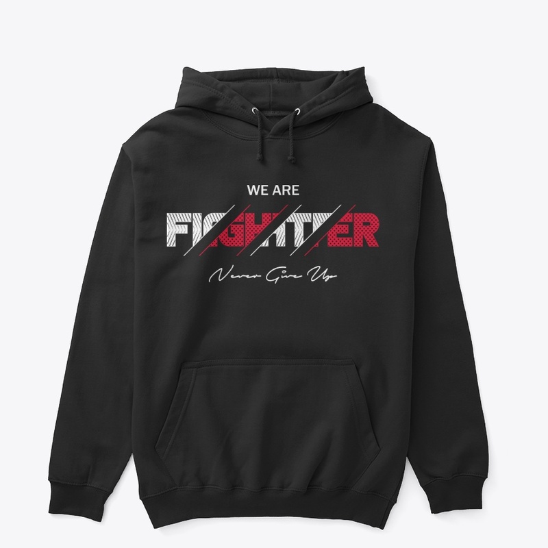 We Are Fighter - Never Give Up