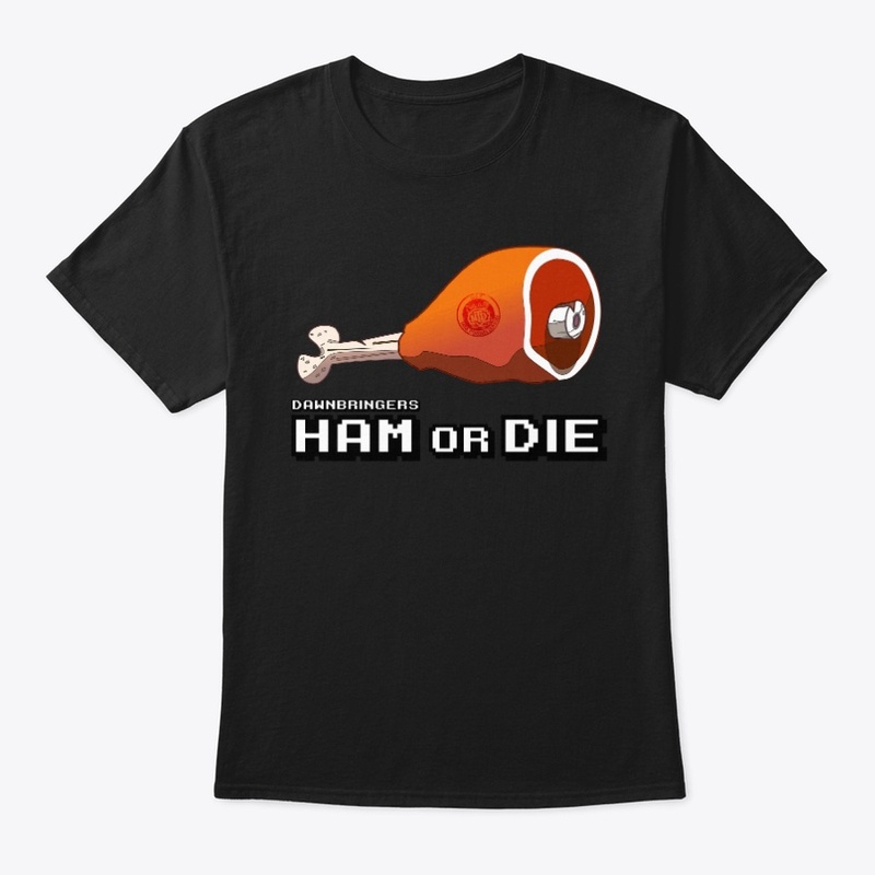 Ham or Die