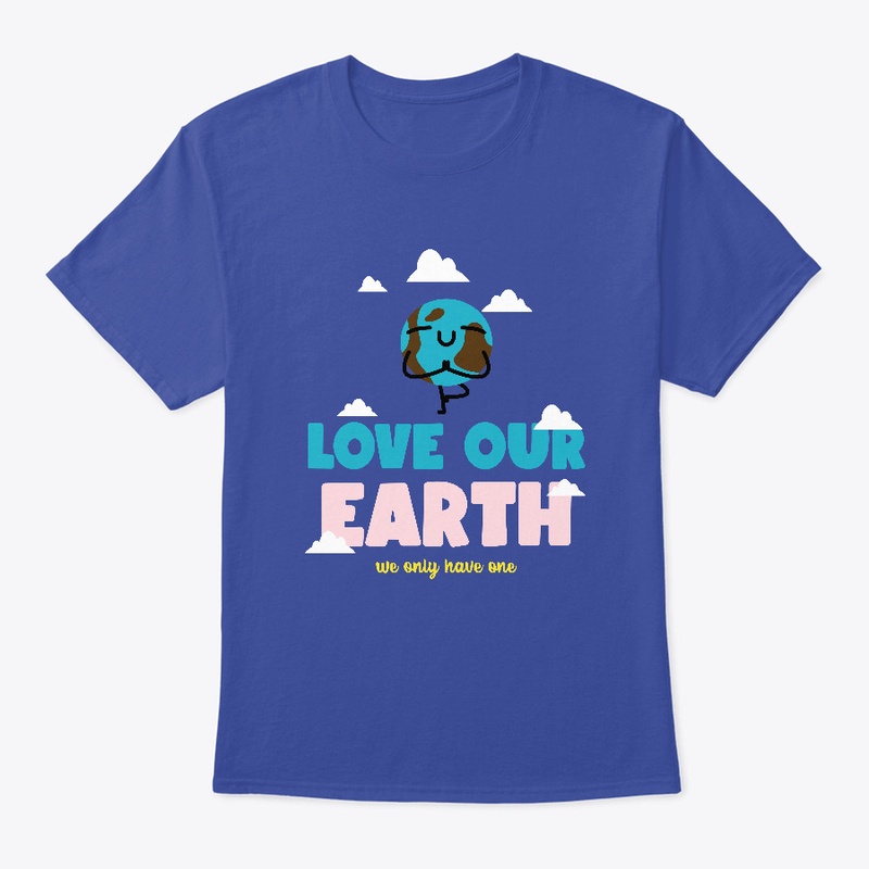 Love our Earth We only Have One