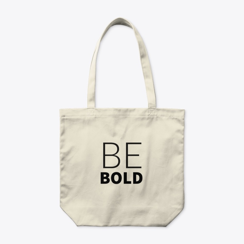 BE BOLD