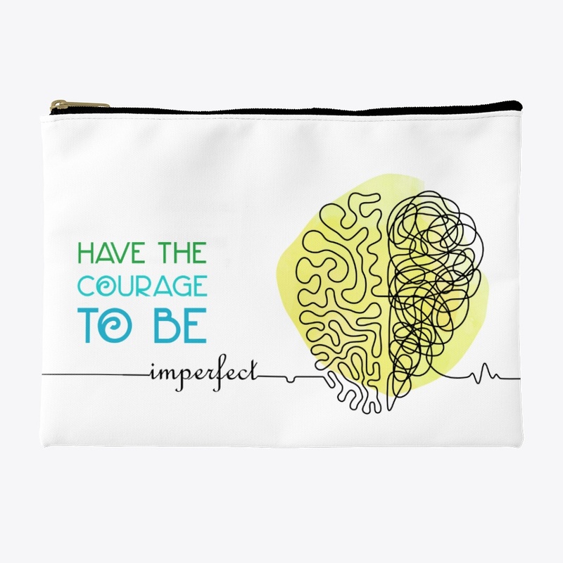 Have the Courage to be Imperfect