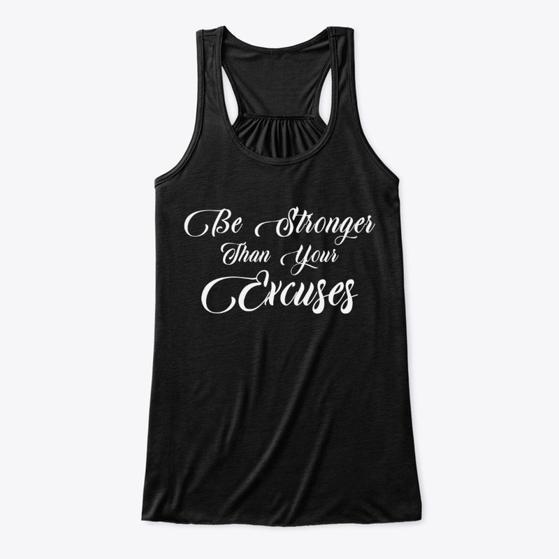 Be Stronger Than Your Excuses