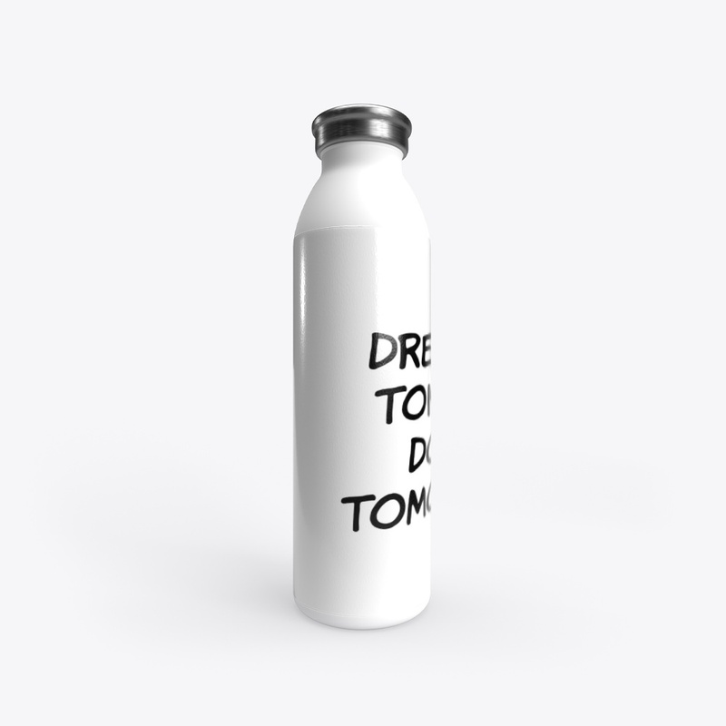 DREAM IT TONIGHT. DO IT TOMORROW.