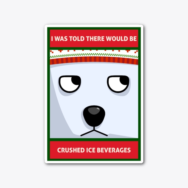 I Was Told... Grouchy Polar Bear