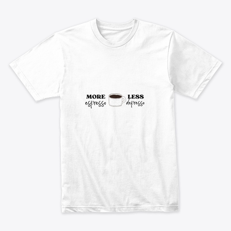 More Espresso less Depresso 