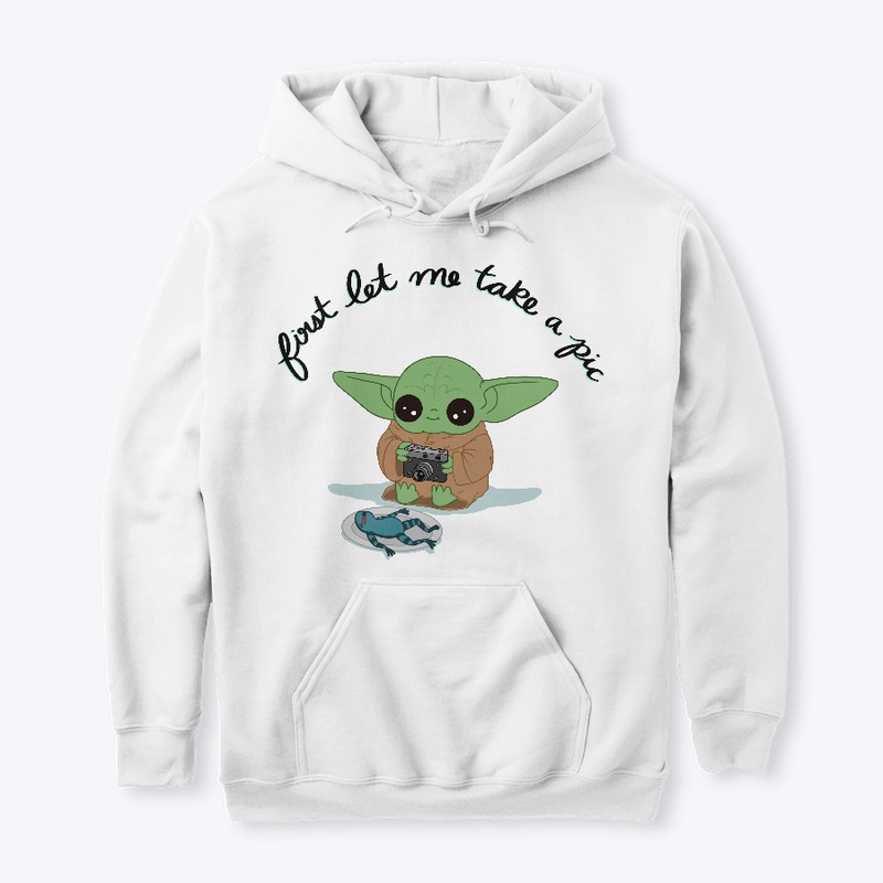 First, Let Me Take A Pic Hoodie