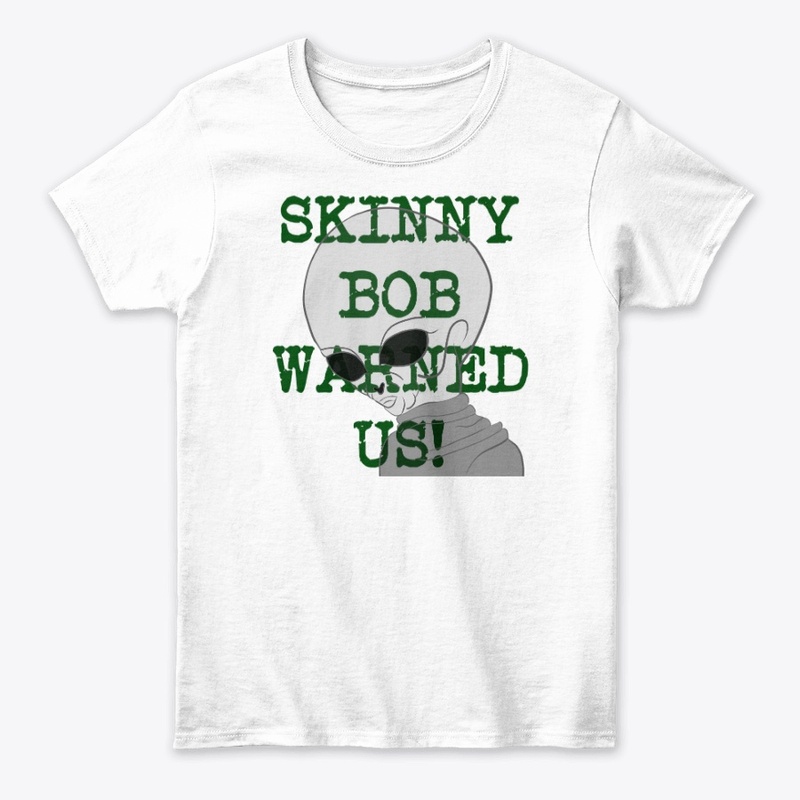 SKINNY BOB WARNED US