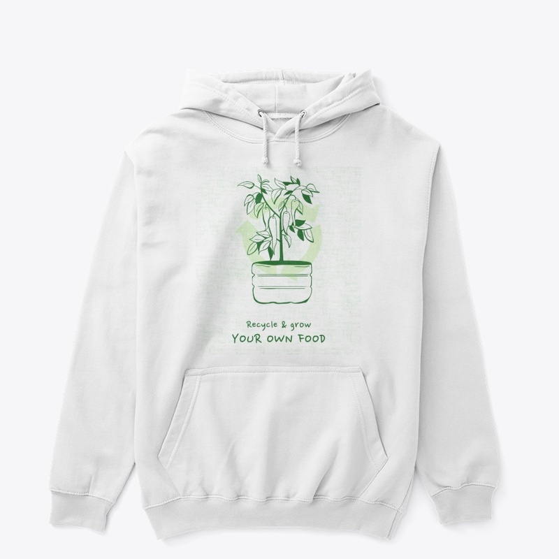 Recycle & Grow Your Own Food