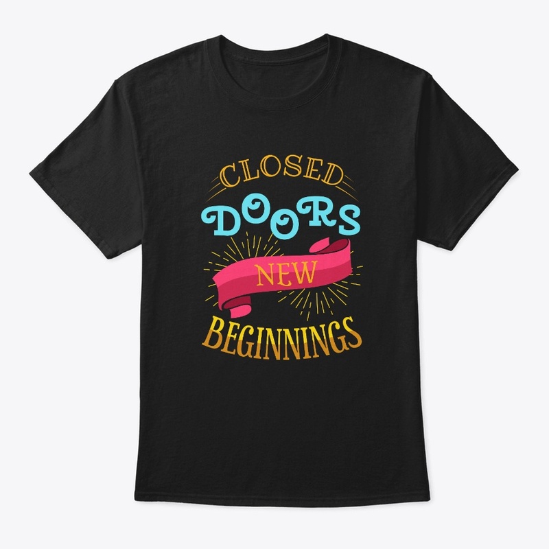 Closed doors new beginnings