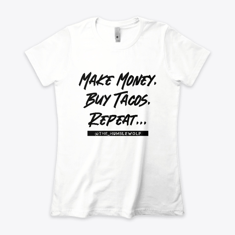 Make Money. Buy Tacos. Repeat.