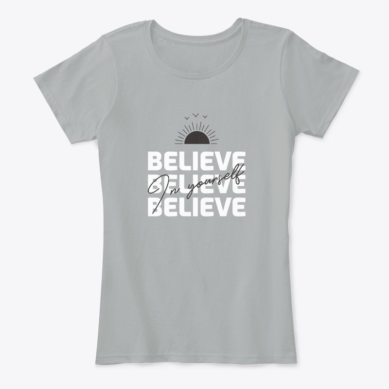 Believe in yourself!