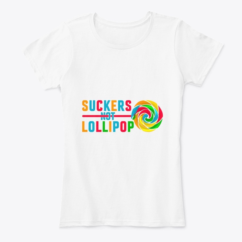 Suckers Not Lollipop Tee