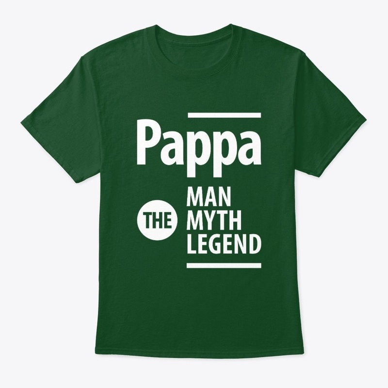 Pappa The Man The Myth The Legend