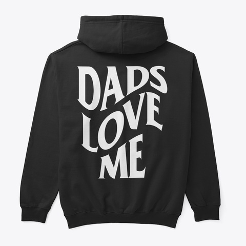 Dads Love Me Black T-Shirt Back