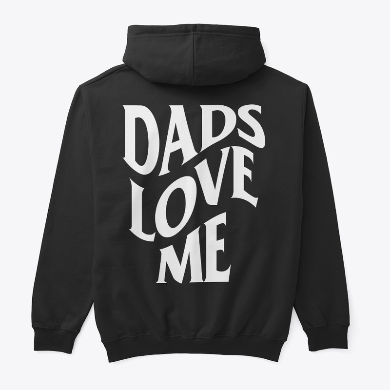 Dads Love Me