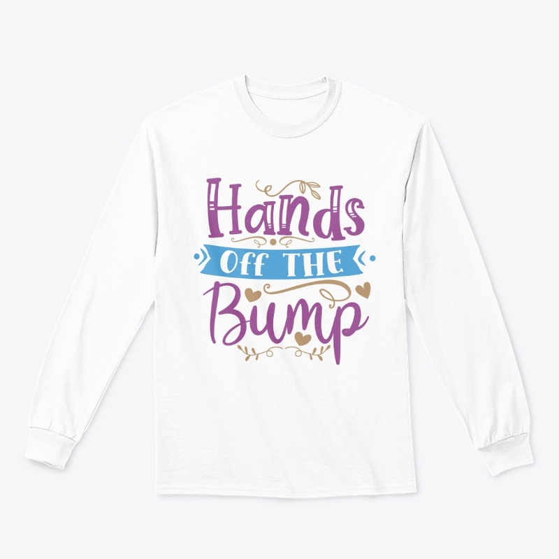 Hands Off The Bump Graphic Funny T-Shirt