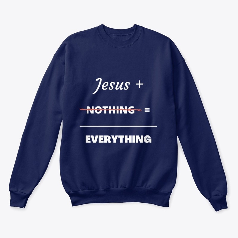 JESUS + NOTHING = EVERYTHING