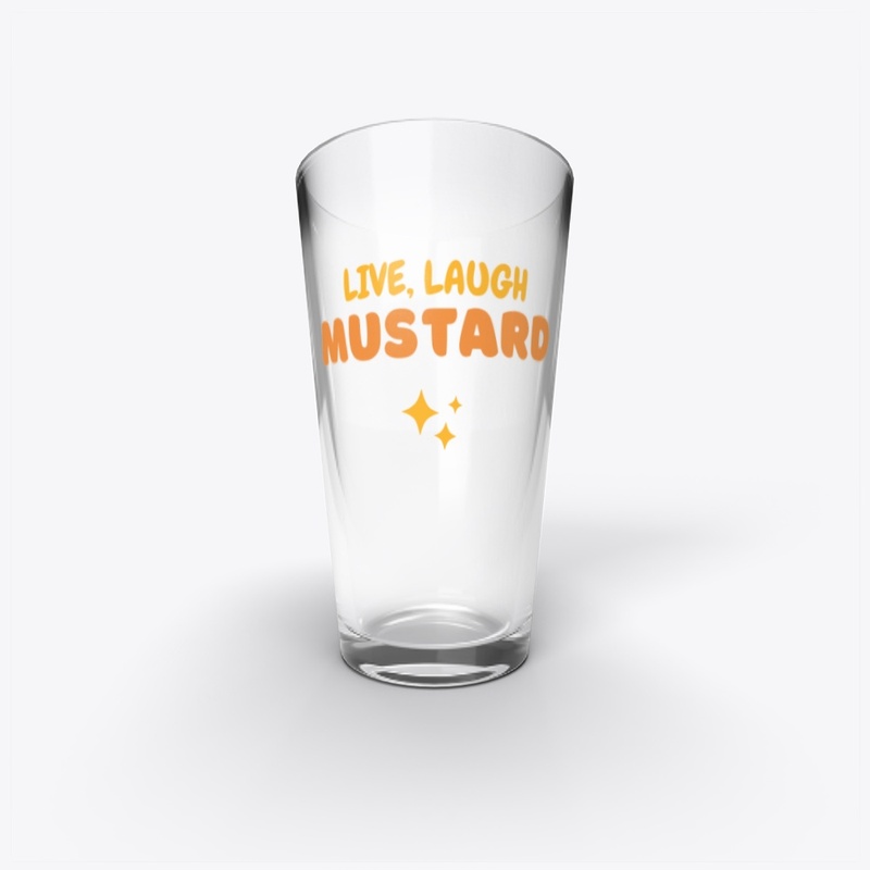 Live Laugh Mustard