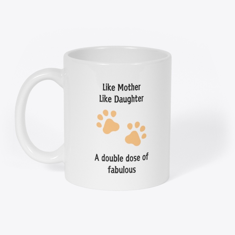 Like Mother Like Daughter Ceramic Mug