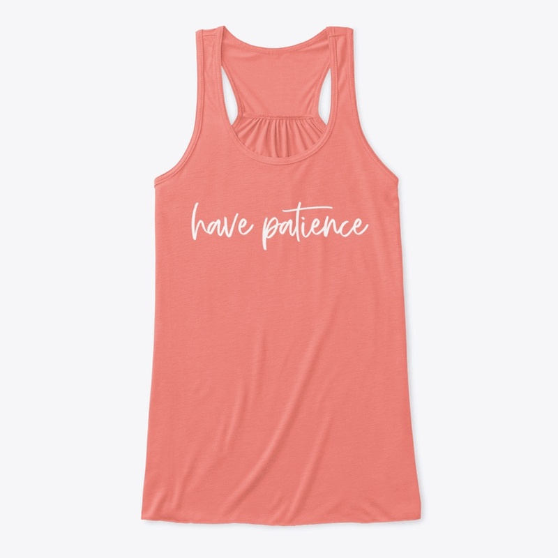 Have Patience